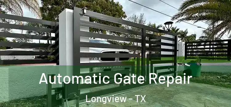  Automatic Gate Repair Longview - TX