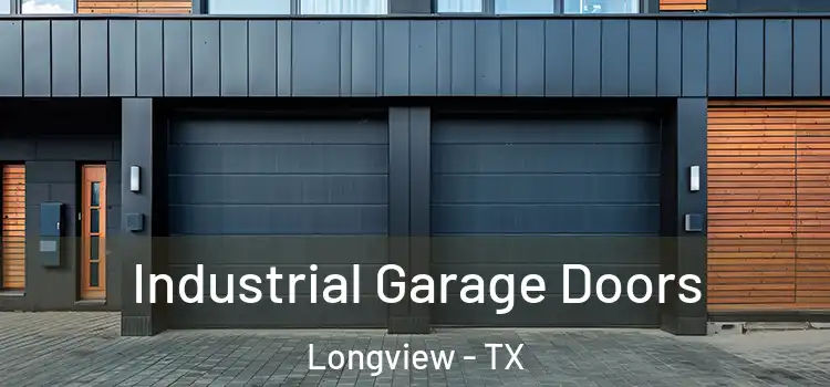  Industrial Garage Doors Longview - TX